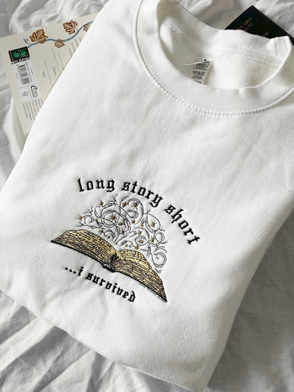 Long Story Short, I Survived Embroidered Sweatshirt