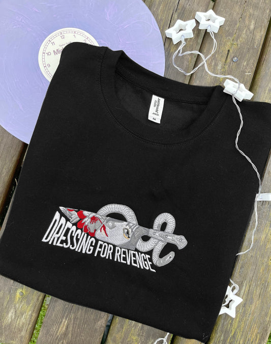 Dressing For Revenge  Embroidered Sweatshirt or T Shirt